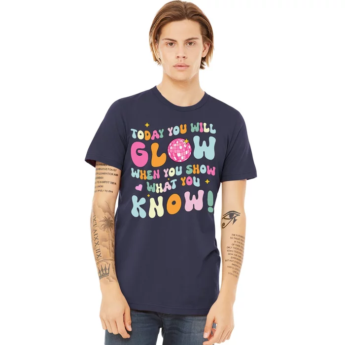 Groovy Show What You Know Test Testing Day Teacher Student Premium T-Shirt