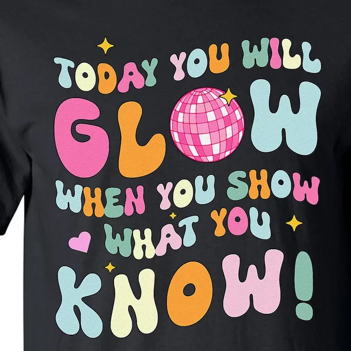 Groovy Show What You Know Test Testing Day Teacher Student Gift Tall T-Shirt