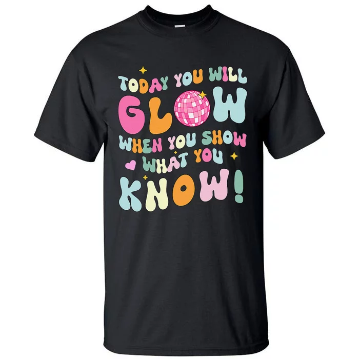 Groovy Show What You Know Test Testing Day Teacher Student Gift Tall T-Shirt