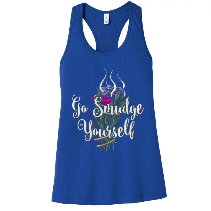 Go Smudge Yourself Funny Gift Smudging Feather Funny Gift Top Women's Racerback Tank