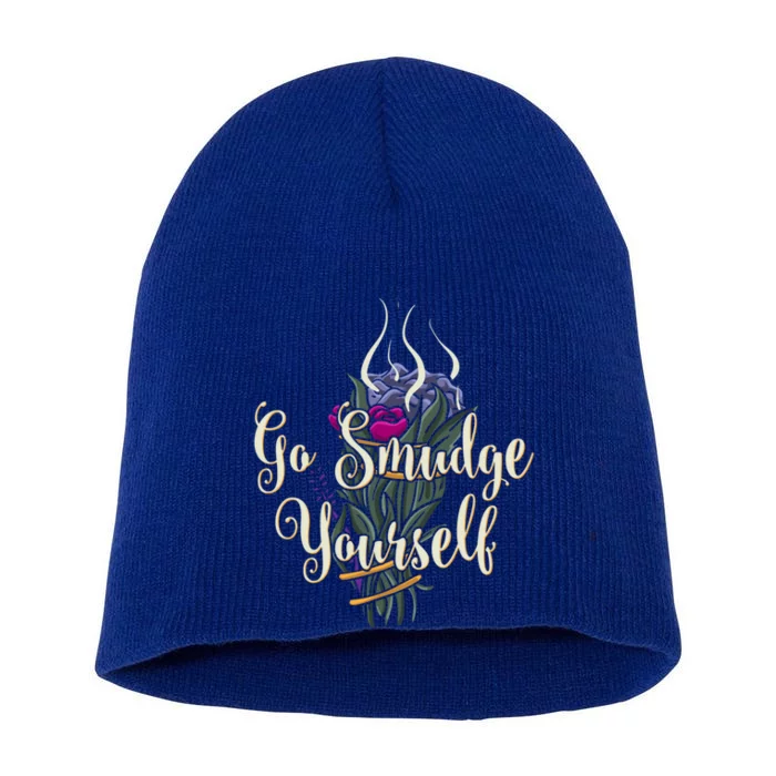 Go Smudge Yourself Funny Gift Smudging Feather Funny Gift Top Short Acrylic Beanie