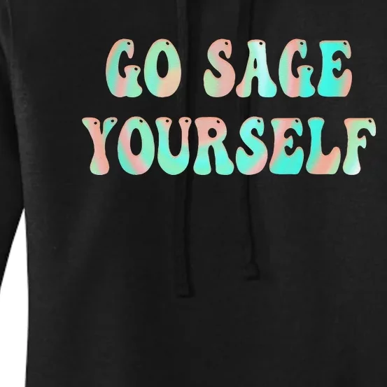 Go Sage Yourself New Age Meditation Yogi Yoga Spiritual Women's Pullover Hoodie