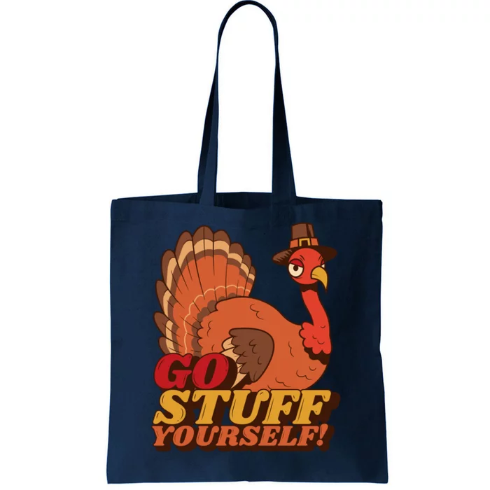 Go Stuff Yourself Funny Thanksgiving Tote Bag