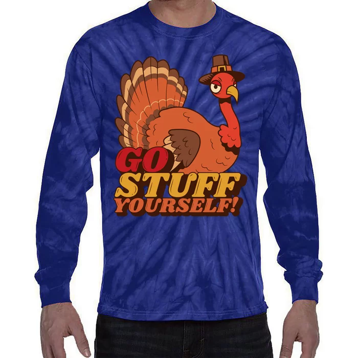 Go Stuff Yourself Funny Thanksgiving Tie-Dye Long Sleeve Shirt