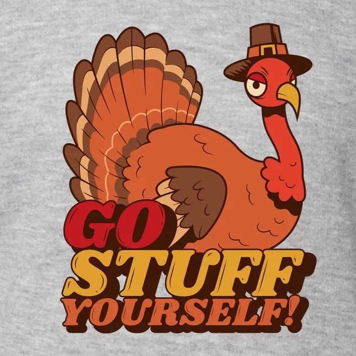 Go Stuff Yourself Funny Thanksgiving Toddler Sweatshirt