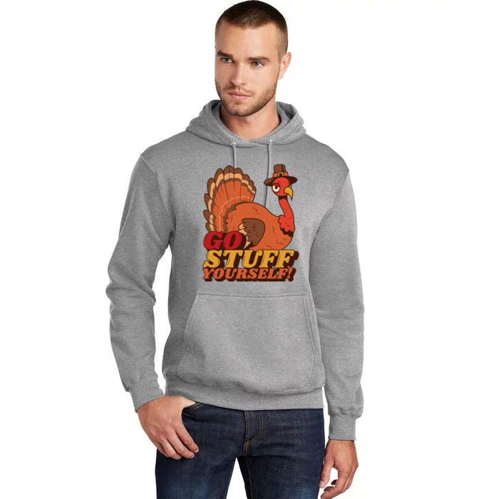 Go Stuff Yourself Funny Thanksgiving Tall Hoodie