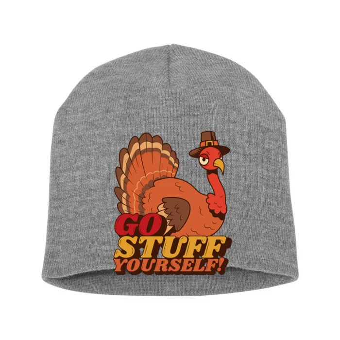 Go Stuff Yourself Funny Thanksgiving Short Acrylic Beanie