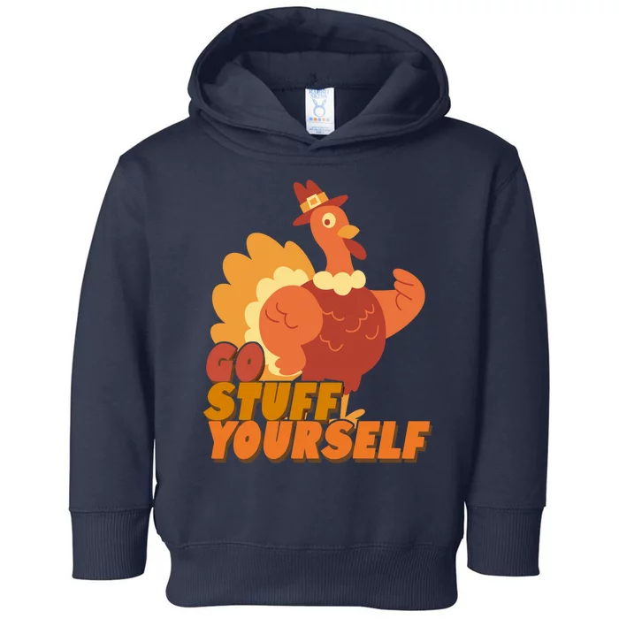 Go Stuff Yourself Funny Thanksgiving Turkey Holiday Toddler Hoodie