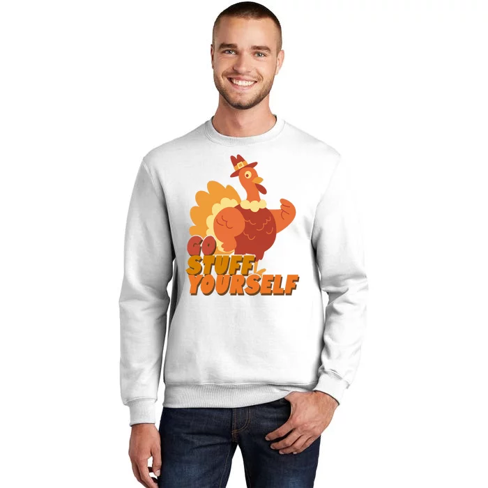 Go Stuff Yourself Funny Thanksgiving Turkey Holiday Sweatshirt