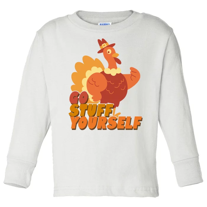 Go Stuff Yourself Funny Thanksgiving Turkey Holiday Toddler Long Sleeve Shirt