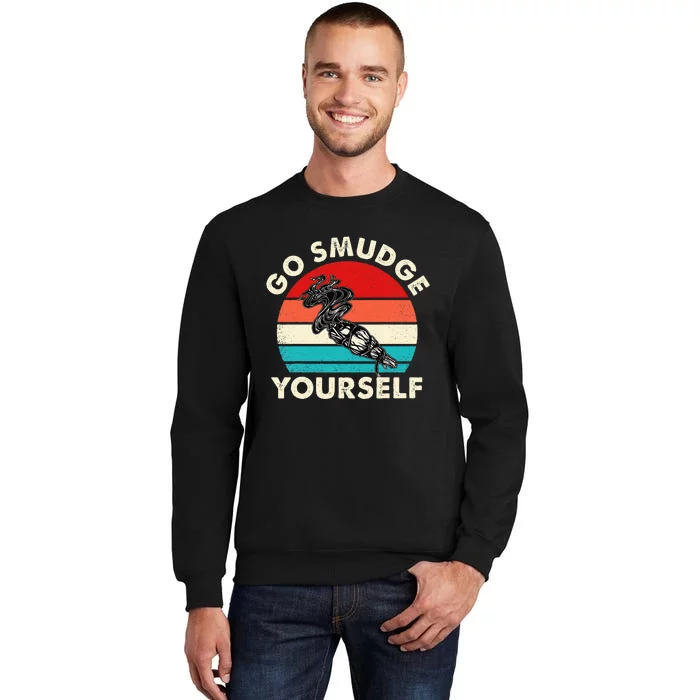 Go Smudge Yourself Native American Funny Smudging Feather Sweatshirt