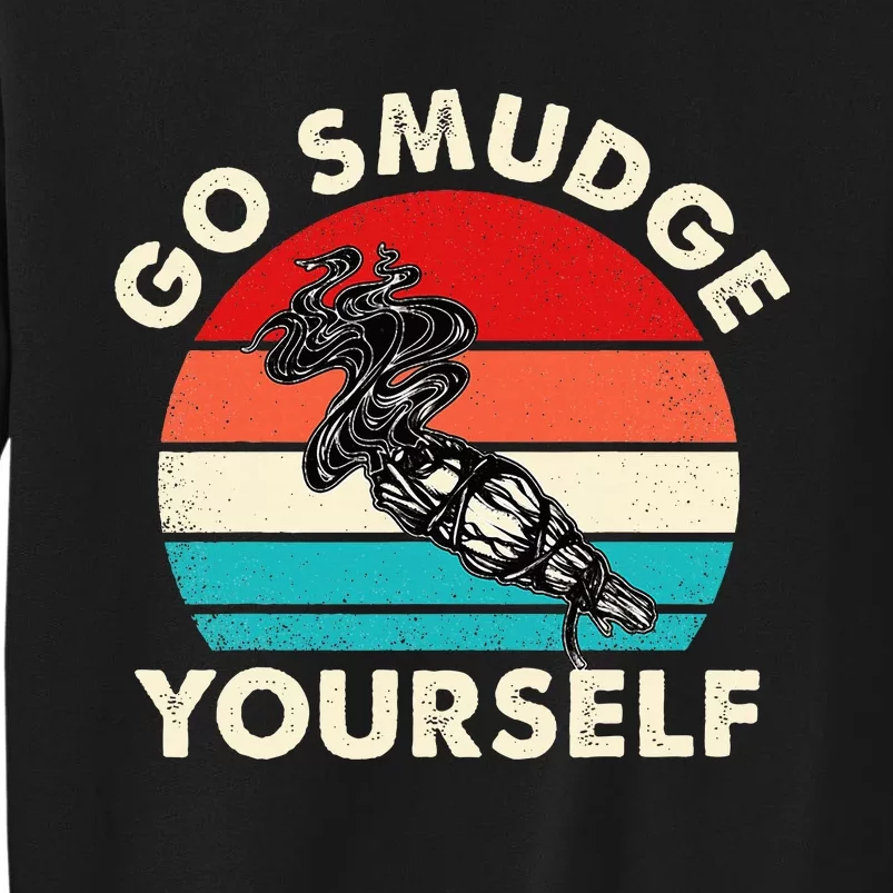 Go Smudge Yourself Native American Funny Smudging Feather Tall Sweatshirt