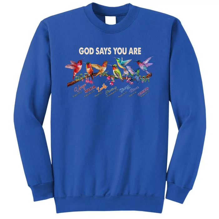 God Says You Are Unique Special Lovely Precious Strong Gift Tall Sweatshirt