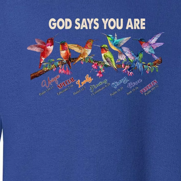 God Says You Are Unique Special Lovely Precious Strong Gift Toddler Sweatshirt