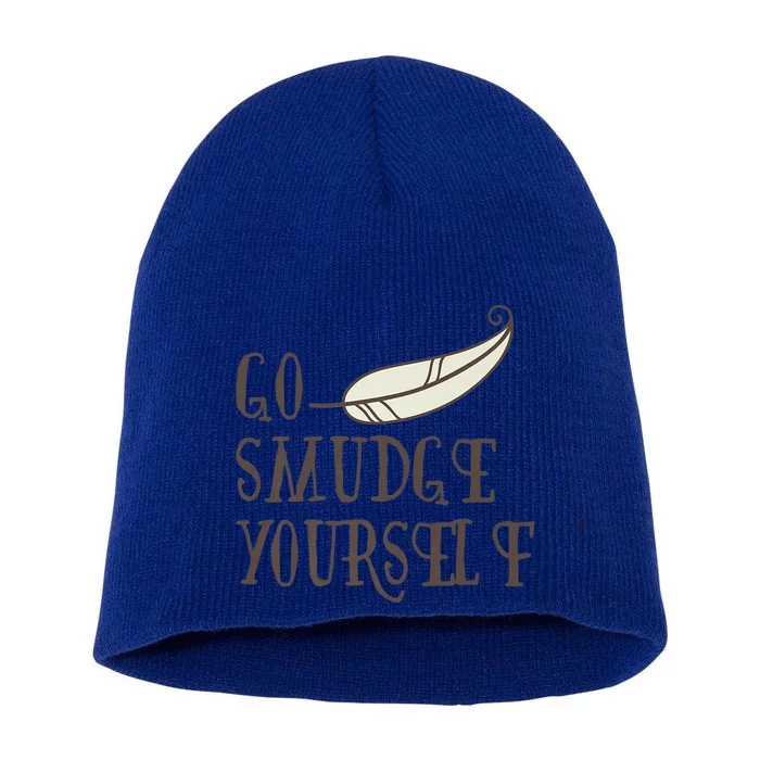 Go Smudge Yours Incense And Smudging Feather Meaningful Gift Short Acrylic Beanie