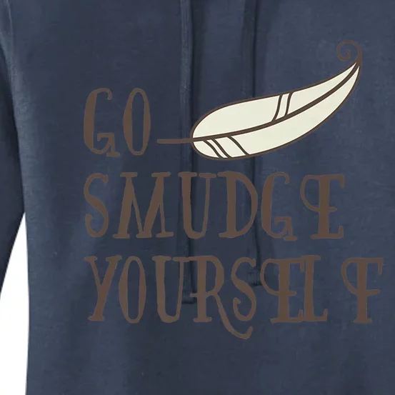 Go Smudge Yours Incense And Smudging Feather Meaningful Gift Women's Pullover Hoodie