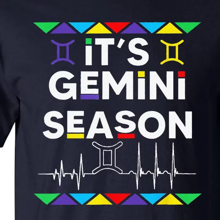 Gemini Season Zodiac Sign Funny Birthday Tall T-Shirt