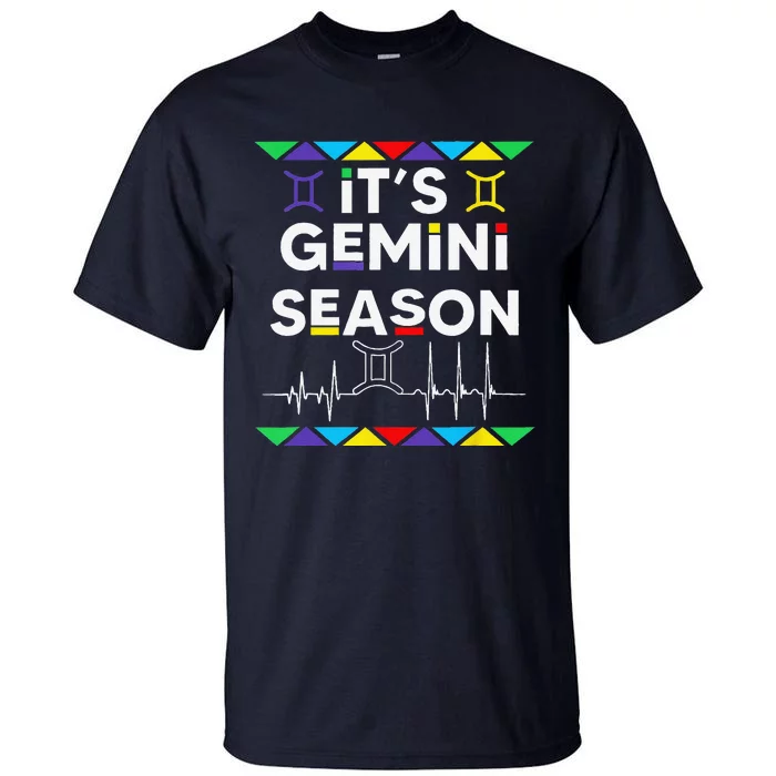 Gemini Season Zodiac Sign Funny Birthday Tall T-Shirt