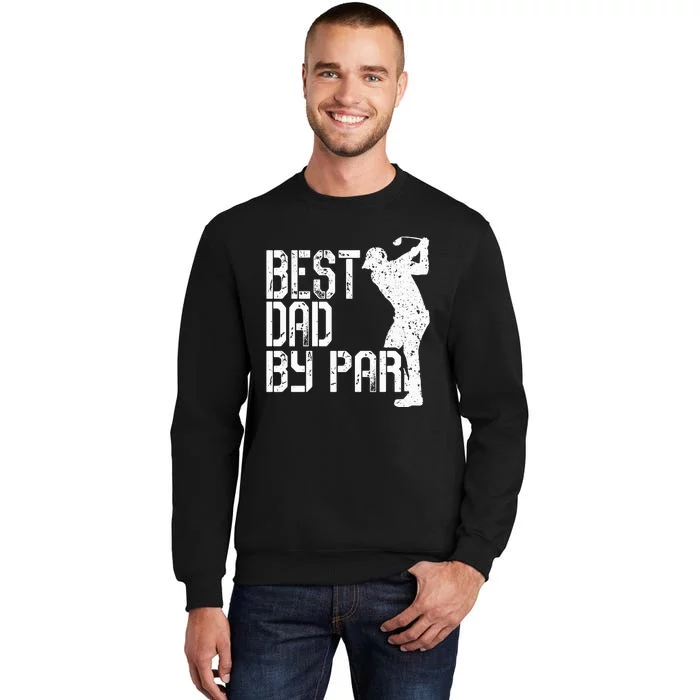 Best Dad By Par Golf Fathers Day Sweatshirt