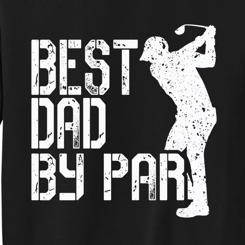 Best Dad By Par Golf Fathers Day Sweatshirt