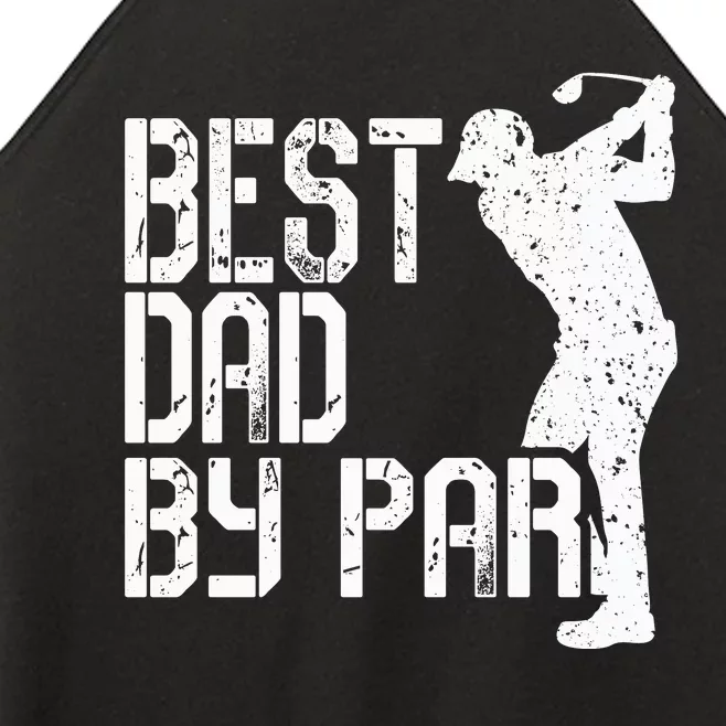 Best Dad By Par Golf Fathers Day Women’s Perfect Tri Rocker Tank