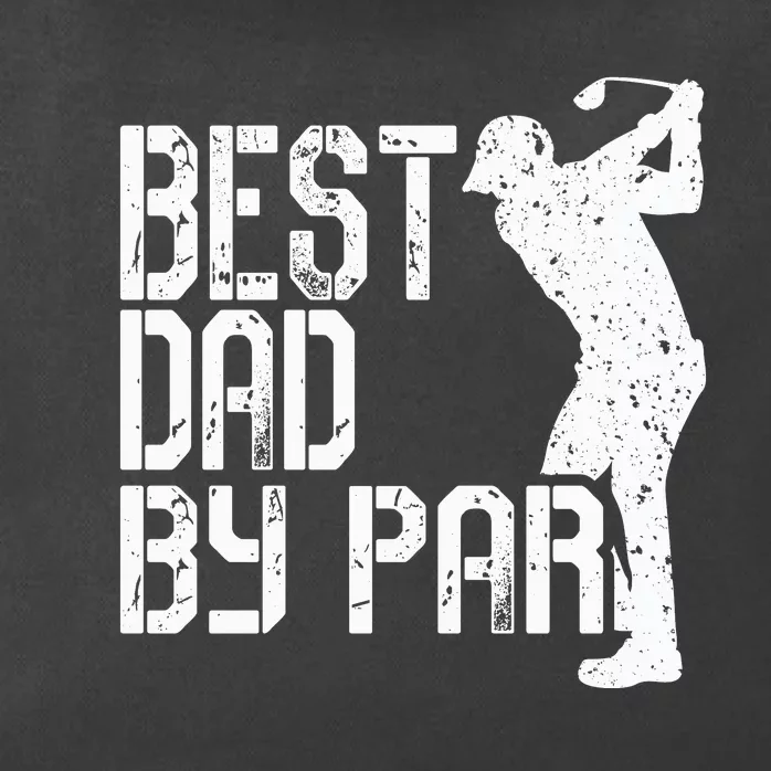 Best Dad By Par Golf Fathers Day Zip Tote Bag