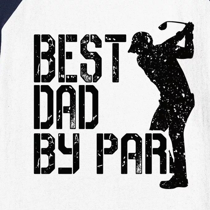 Best Dad By Par Golf Fathers Day Baseball Sleeve Shirt