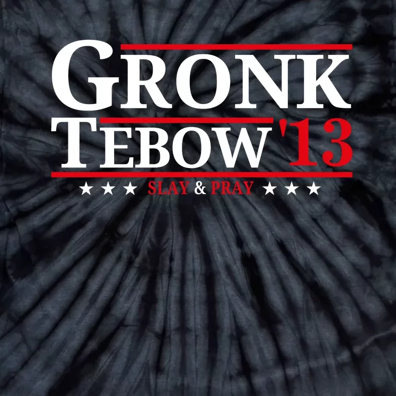 Gronk Tebow 13 Slay And Pray Tie-Dye T-Shirt