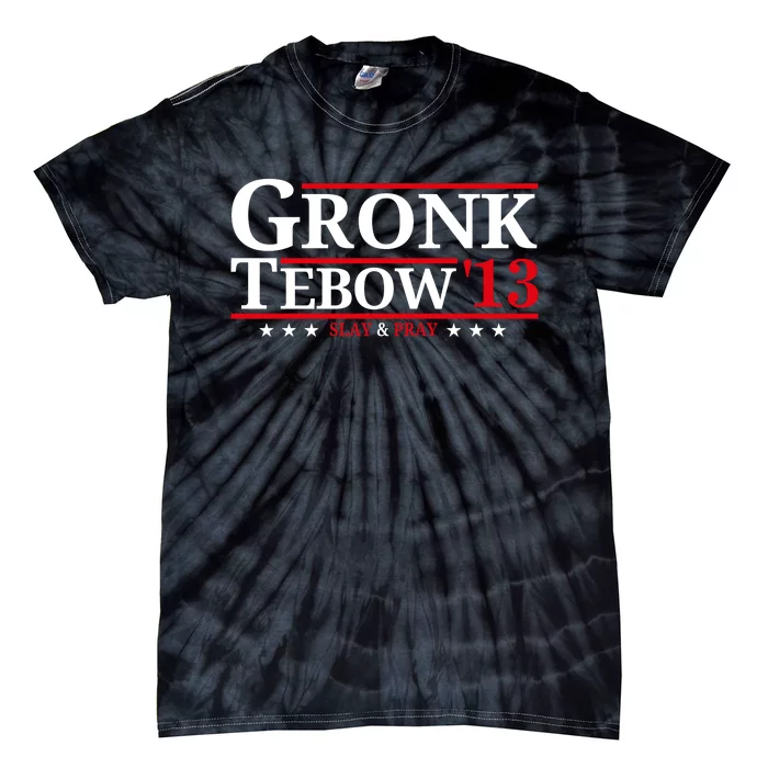 Gronk Tebow 13 Slay And Pray Tie-Dye T-Shirt