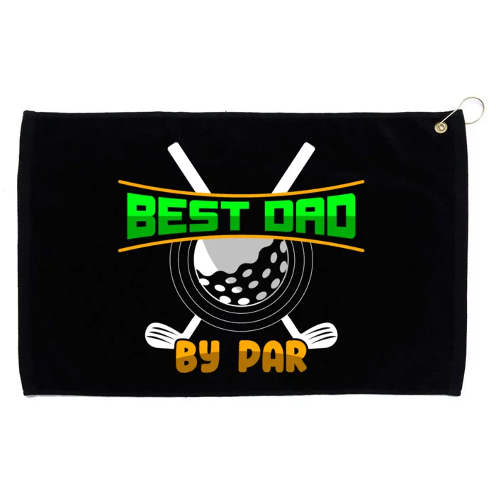 Best Dad By Par Grommeted Golf Towel