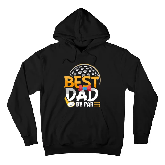 Fathers Day Best Dad By Par Hoodie