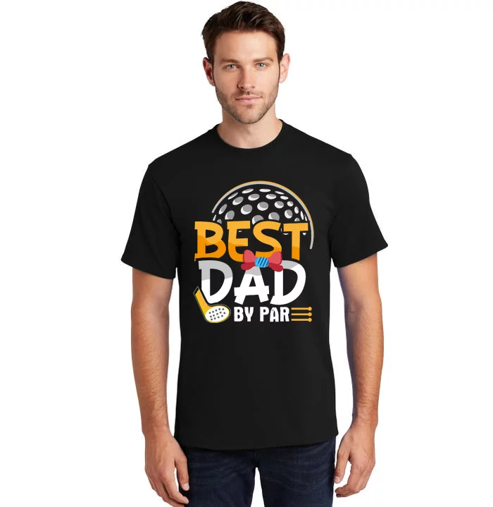 Fathers Day Best Dad By Par Tall T-Shirt