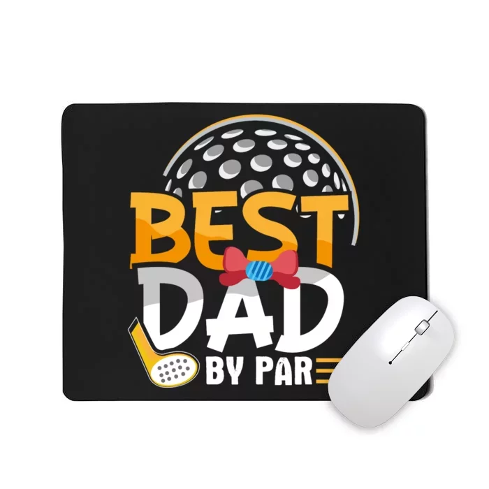 Fathers Day Best Dad By Par Mousepad