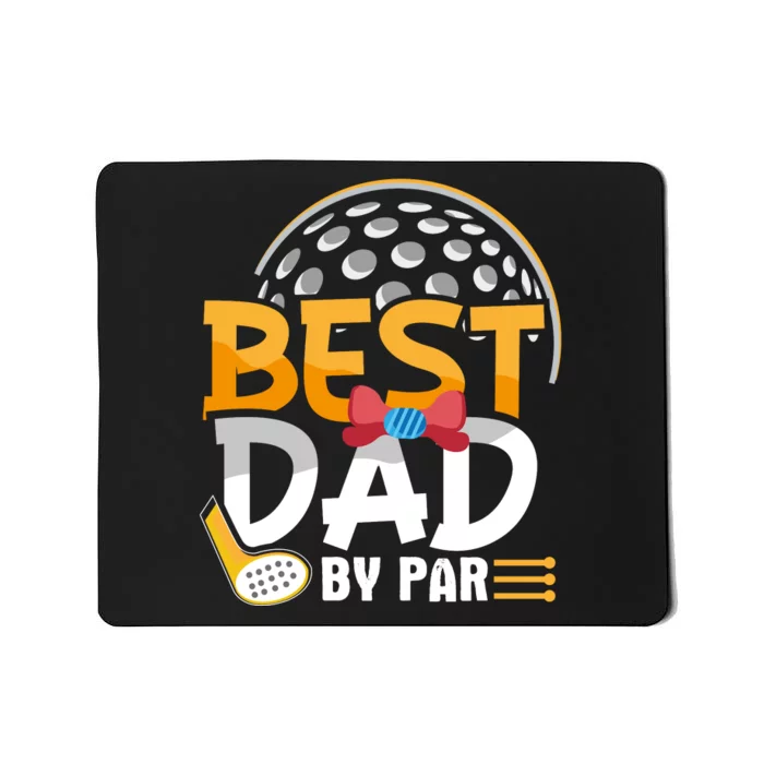 Fathers Day Best Dad By Par Mousepad