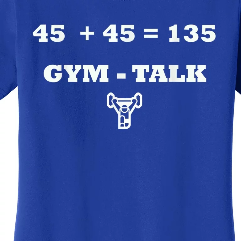 Gym Talk 45 +45 = 135, Funny Gym Tee, Fitness Women's T-Shirt