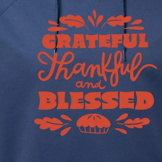 Grateful Thankful And Blessed Thanksgiving Performance Fleece Hoodie