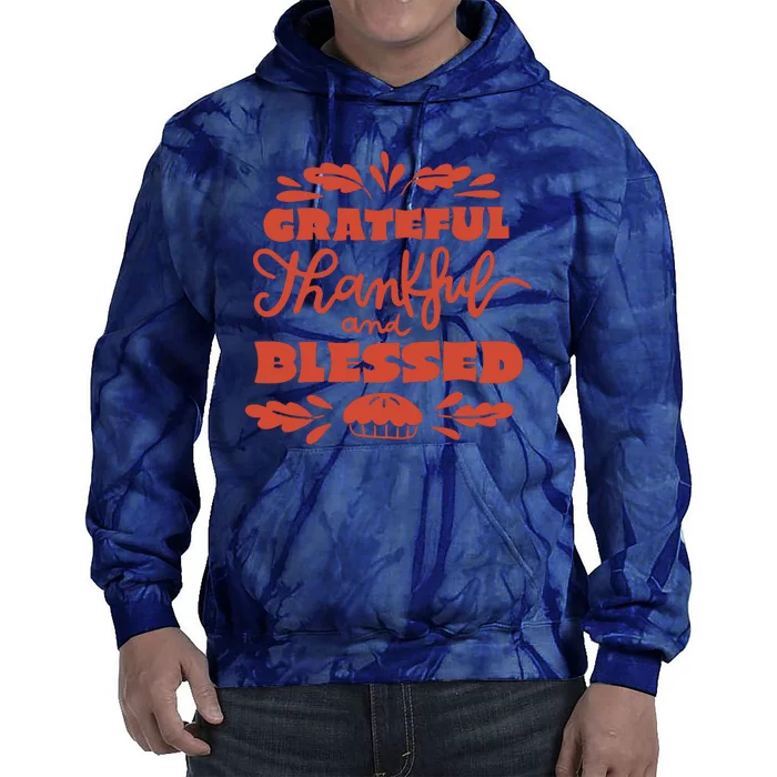 Grateful Thankful And Blessed Thanksgiving Tie Dye Hoodie