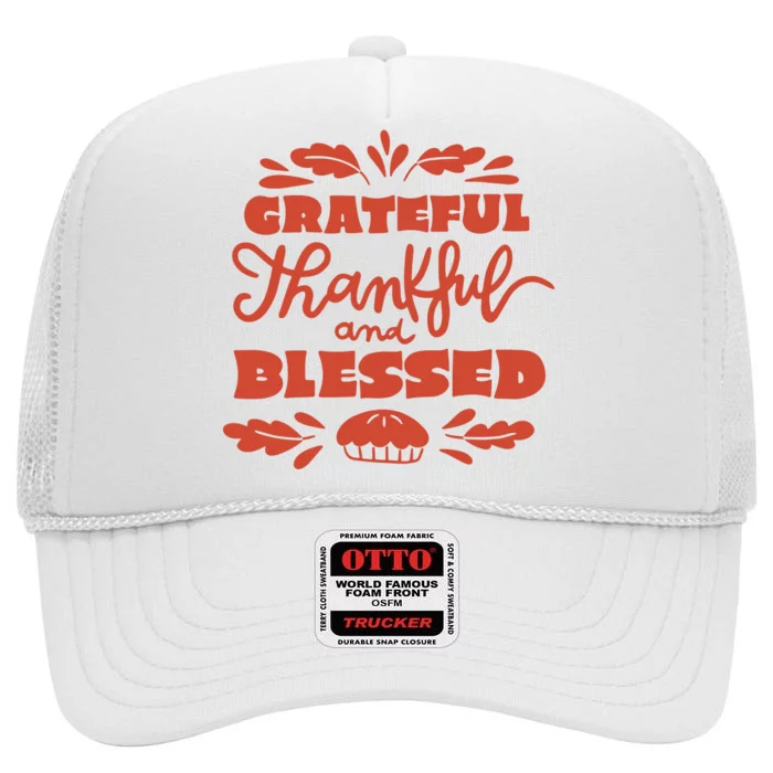 Grateful Thankful And Blessed Thanksgiving High Crown Mesh Trucker Hat