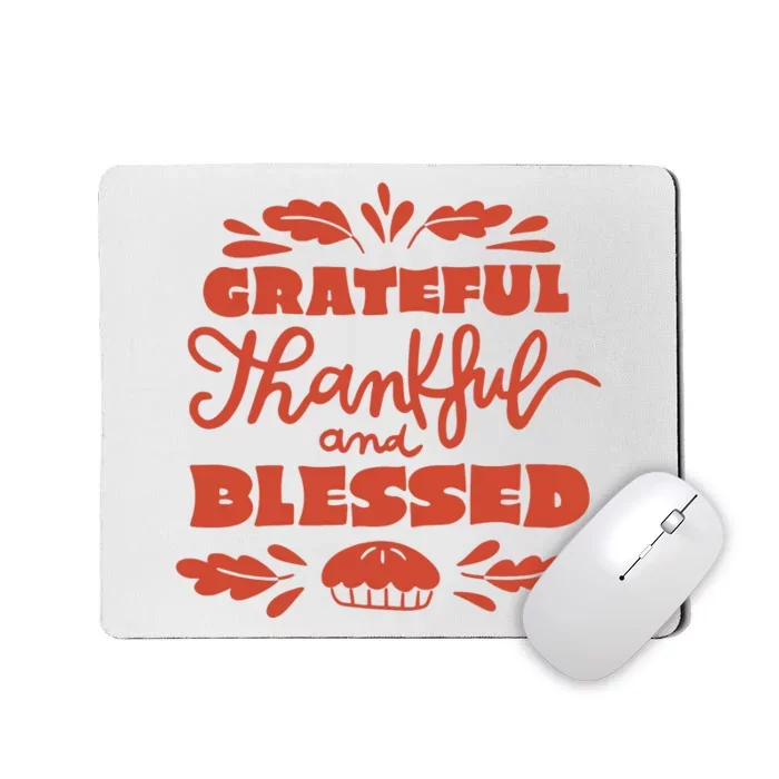 Grateful Thankful And Blessed Thanksgiving Mousepad