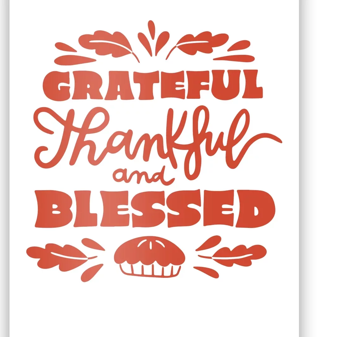 Grateful Thankful And Blessed Thanksgiving Poster