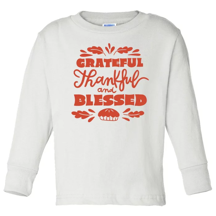 Grateful Thankful And Blessed Thanksgiving Toddler Long Sleeve Shirt