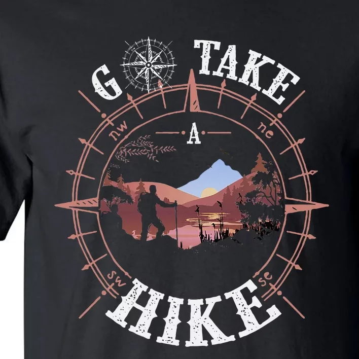 Go Take A Hike Hiking Camping Lovers Funny Outdoors Tall T-Shirt