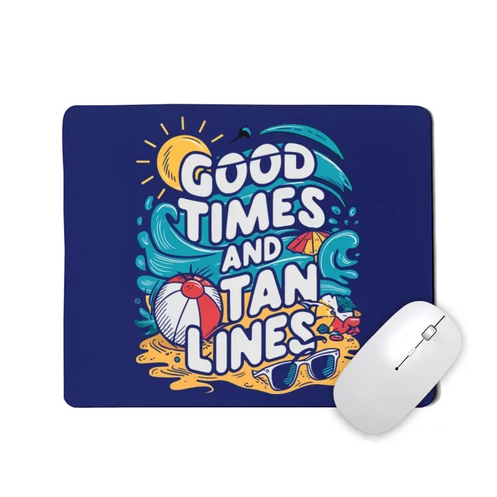 Good Times And Tan Linesv Mousepad