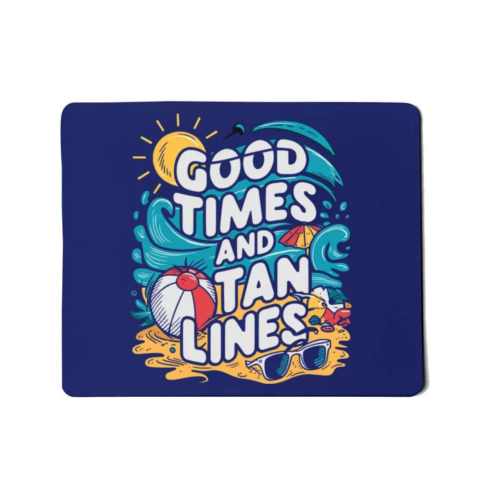 Good Times And Tan Linesv Mousepad