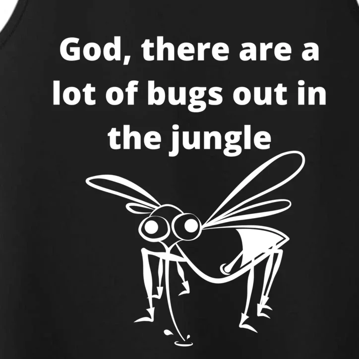 God There Are A Lot Of Bugs Out Sarcastic Singles Dating Gift Performance Tank