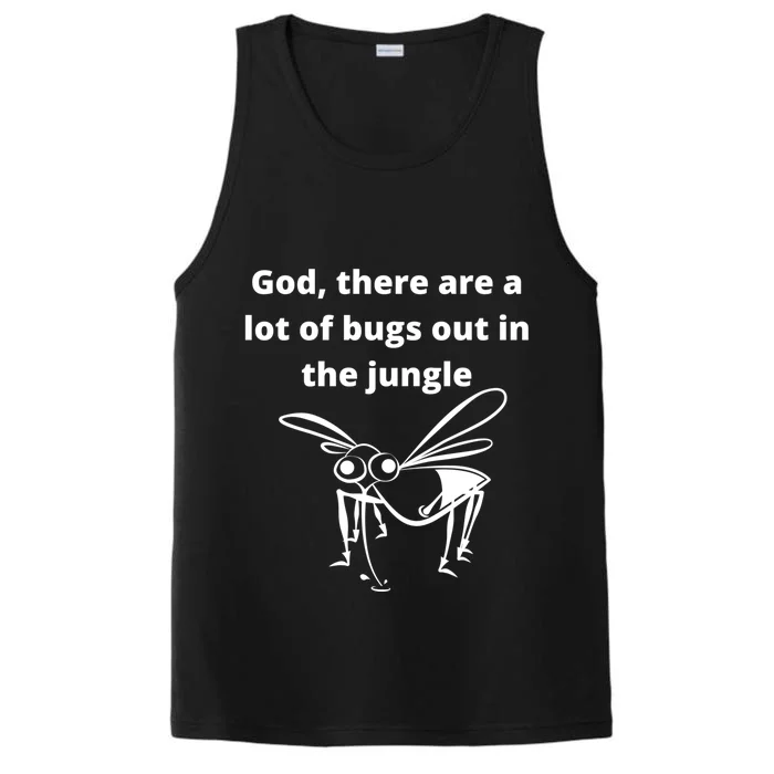 God There Are A Lot Of Bugs Out Sarcastic Singles Dating Gift Performance Tank