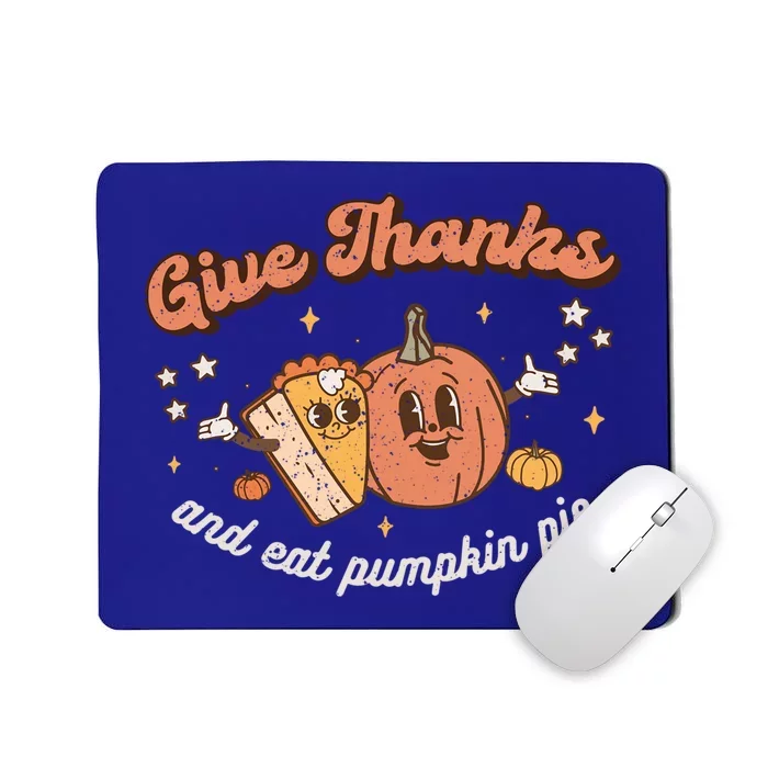 Give Thanks And Eat Pumpkin Pie Retro Thanksgiving Matching Gift Mousepad