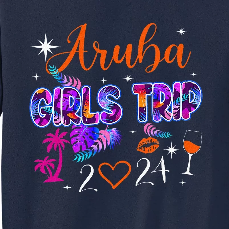 Girl Trip Aruba 2024 Weekend Hello Summer 2024 Vacation Tall Sweatshirt