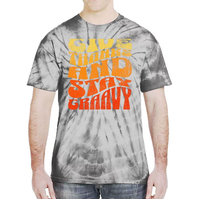 Give thanks and stay gravy retro groovy Thanksgiving Tie-Dye T-Shirt