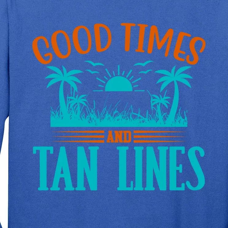 Good Times And Tan Lines Beach Fun In The Sun Summer Fun Gift Tall Long Sleeve T-Shirt